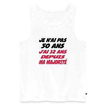 Je n'ai pas 50 ans j'ai 32 ans depuis ma majorité - Débardeur bio Premium Homme - blanc - Devant - Michal (187cm)