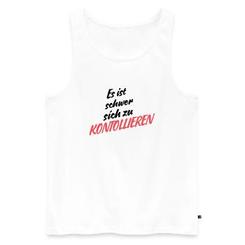 Es ist schwer SICH ZU KONTROLLIEREN - Männer Premium Bio Tank Top - Weiß - Vorne - Michal (187cm)