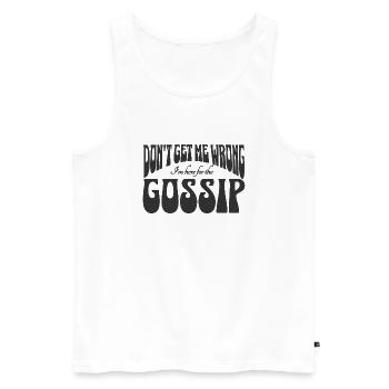 Don't get me wrong, I'm here for the gossip - Men's Premium Organic Tank Top - white - Front - Michal (187cm)
