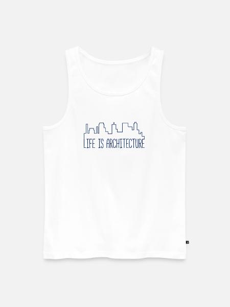 Architect / Architecture: Life Is Architecture - Men's Premium Organic Tank Top - white