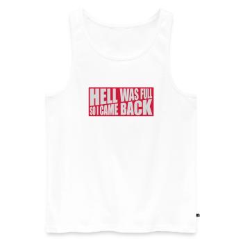 hell was full Zitat - Männer Premium Bio Tank Top - Weiß - Vorne - Michal (187cm)