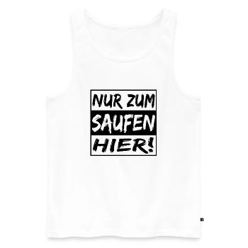 Nur zum Saufen hier - trinken - Alkohol - T-shirt - Männer Premium Bio Tank Top - Weiß - Vorne - Michal (187cm)