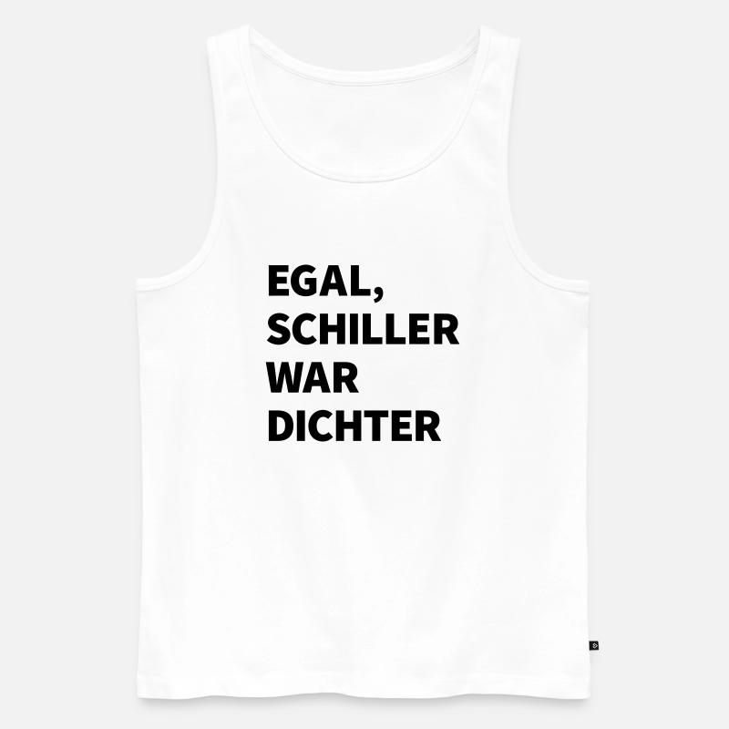 Egal Schiller war Dichter - Männer Premium Bio Tank Top - Weiß