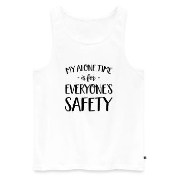 My Alone Time Is For Everyone's Safety - Men's Premium Organic Tank Top - white - Front - Michal (187cm)