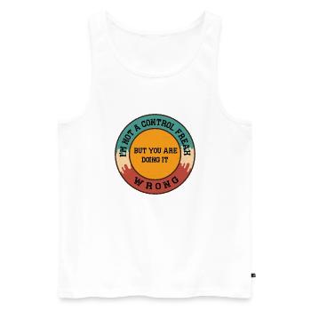 Ich bin kein Kontrollfreak, aber du machst es falsch - Männer Premium Bio Tank Top - Weiß - Vorne - Michal (187cm)