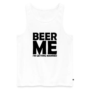 Beer Me Getting Married - Men's Premium Organic Tank Top - white - Front - AI Model Male 178 light (178cm)