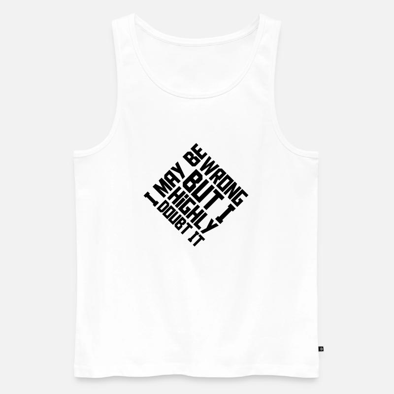 I may be wrong - Männer Premium Bio Tank Top - Weiß