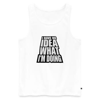 I Have No Idea - Men's Premium Organic Tank Top - white - Front - AI Model Male 178 light (178cm)
