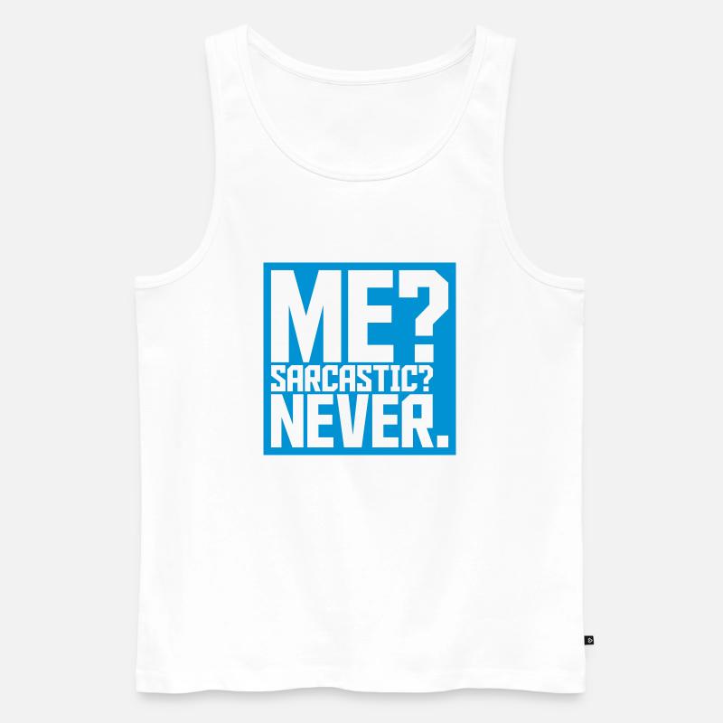 me sarcastic never Zitat - Männer Premium Bio Tank Top - Weiß