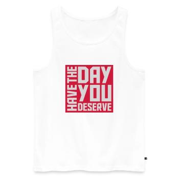 the day you deserve - Men's Premium Organic Tank Top - white - Front - AI Model Male 178 light (178cm)