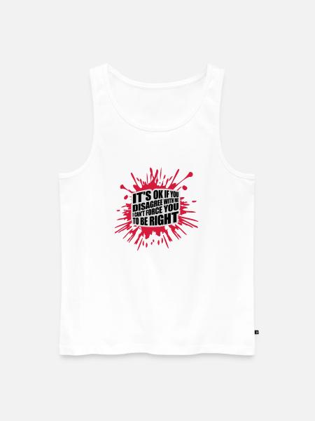 you disagree with me - Men's Premium Organic Tank Top - white