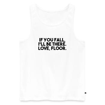 WENN DU FÄLLST, WERDE ICH DA SEIN, LIEBESBODEN - Männer Premium Bio Tank Top - Weiß - Vorne - AI Model Male 178 light (178cm)