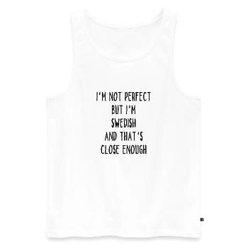 I ́m Not Perfect But I ́m Swedish And That ́s Close E - Men's Premium Organic Tank Top - white - Front - Michal (187cm)