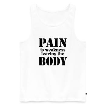 Pain is weakness leaving the body - Men's Premium Organic Tank Top - white - Front - Michal (187cm)