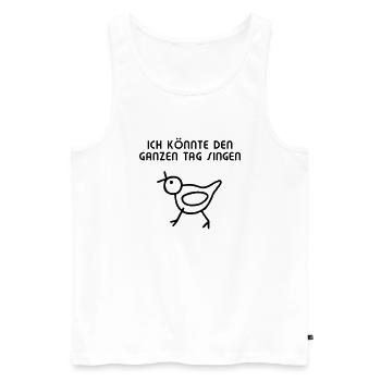 Vogel - Den ganzen Tag singen - Men's Premium Organic Tank Top - white - Front - Michal (187cm)