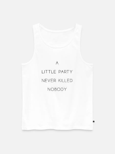 a little party never killed feiern nobody Englisch - Männer Premium Bio Tank Top - Weiß