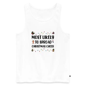 Most Likely To Spread Christmas Cheer Family Xmas - Men's Premium Organic Tank Top - white - Front - AI Model Male 178 light (178cm)