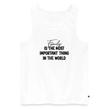 Family is the most important Thing in the World - Men's Premium Organic Tank Top - white - Front - AI Model Male 178 light (178cm)