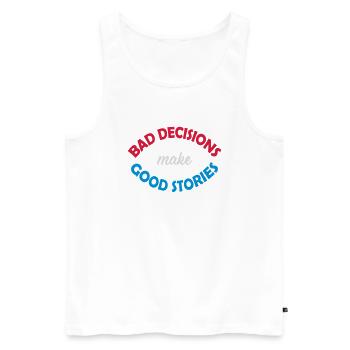 bad decisions great stories - Männer Premium Bio Tank Top - Weiß - Vorne - AI Model Male 178 light (178cm)