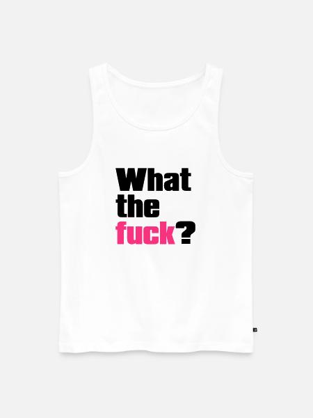 what the fuck ? - Men's Premium Organic Tank Top - white