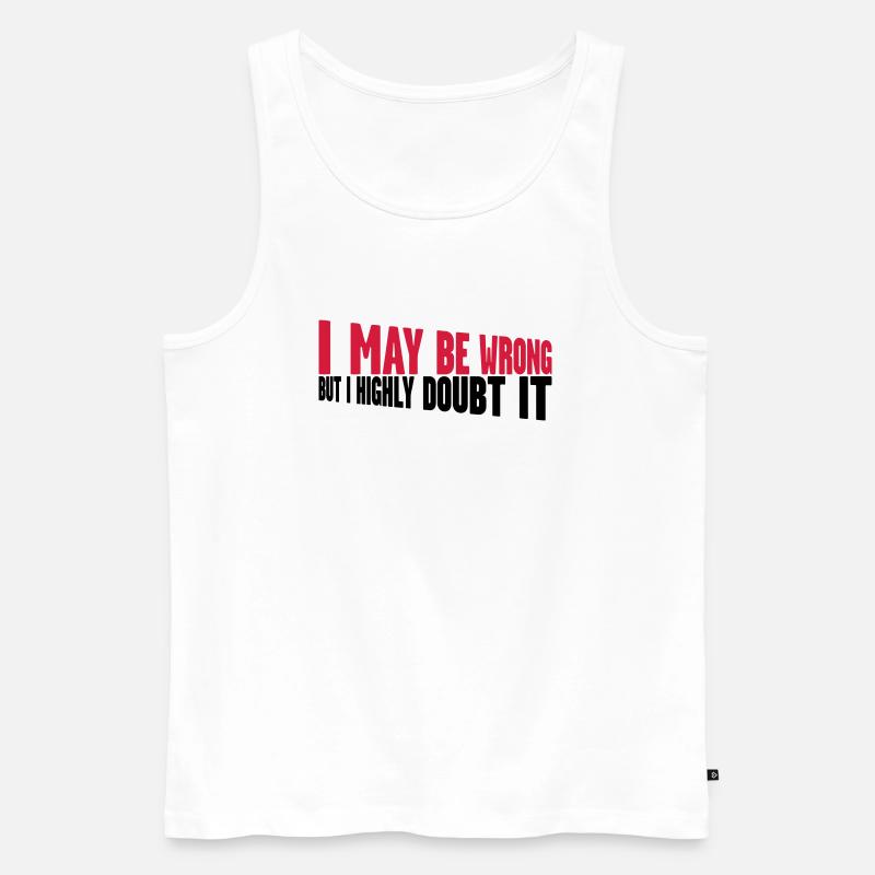 I may be wrong - Männer Premium Bio Tank Top - Weiß