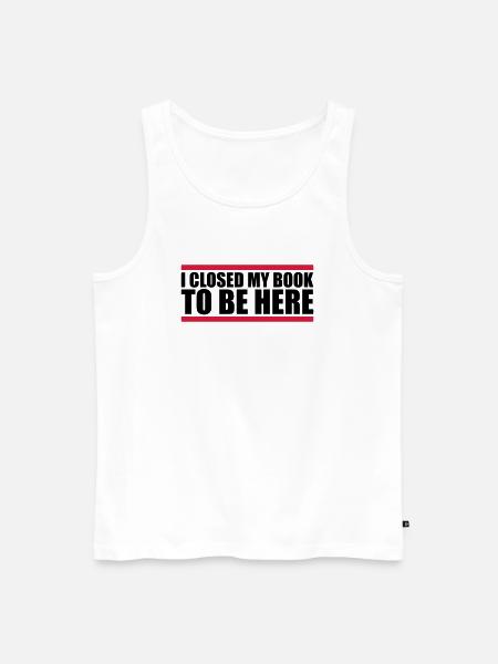 I closed my book - Men's Premium Organic Tank Top - white