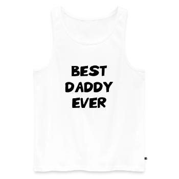Meilleur Papa - Best Daddy Ever - Men's Premium Organic Tank Top - white - Front - Michal (187cm)