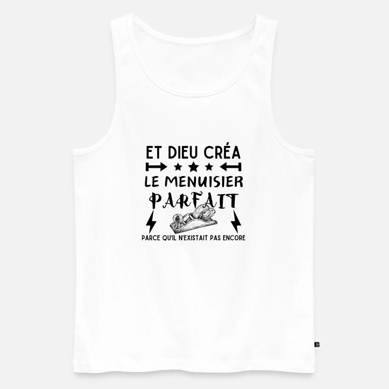 DIEU CREA LE MENUISIER PARFAIT - Débardeur bio Premium Homme - blanc