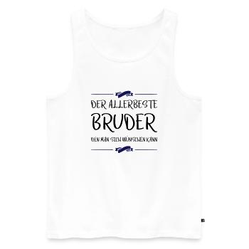allerbeste bruder den man sich wünschen kann - Männer Premium Bio Tank Top - Weiß - Vorne - Michal (187cm)