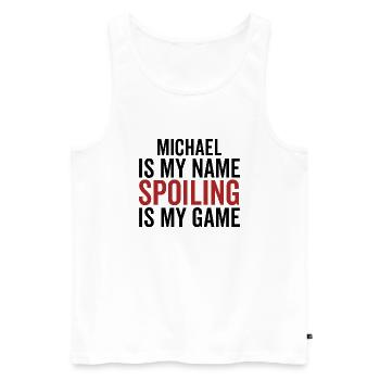 Michael ist mein Name Spoiling ist mein Spiel - Männer Premium Bio Tank Top - Weiß - Vorne - AI Model Male 178 light (178cm)