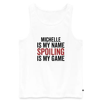 Michelle is My Name Spoiling is My Game - Men's Premium Organic Tank Top - white - Front - AI Model Male 178 light (178cm)