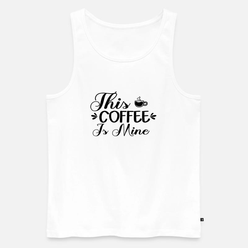This Coffee Is Mine - Männer Premium Bio Tank Top - Weiß