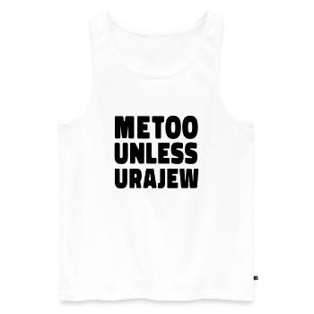 Metoo Unless Uraev Statement Women's Rights Protest - Men's Premium Organic Tank Top - white - Front - AI Model Male 178 light (178cm)