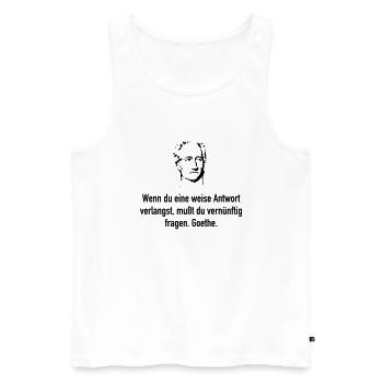 Goethe: Wenn du eine weise Antwort verlangst, muß - Männer Premium Bio Tank Top - Weiß - Vorne - Michal (187cm)