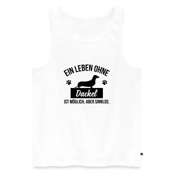 Ein Leben ohne Dackel ist sinnlos - Männer Premium Bio Tank Top - Weiß - Vorne - Michal (187cm)