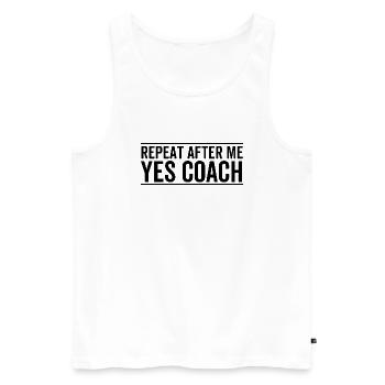 Wiederholen Sie nach mir Ja Coach - Männer Premium Bio Tank Top - Weiß - Vorne - AI Model Male 178 light (178cm)