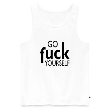 Go Fuck yourselve - Männer Premium Bio Tank Top - Weiß - Vorne - Michal (187cm)