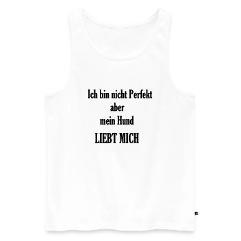 Ich bin nicht Perfekt aber mein Hund liebt mich - Männer Premium Bio Tank Top - Weiß - Vorne - Michal (187cm)