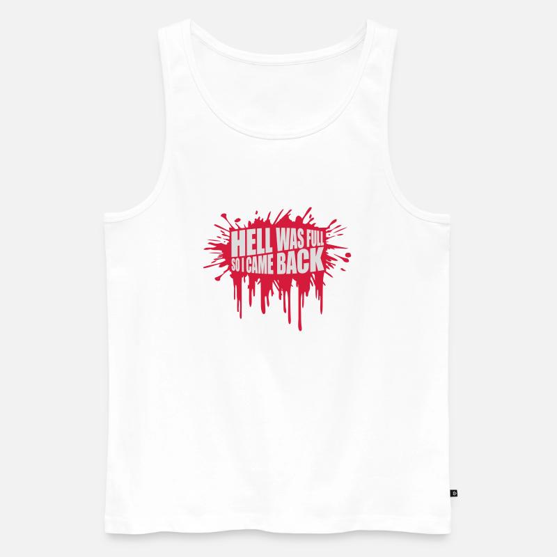 hell was full Quote - Men's Premium Organic Tank Top - white