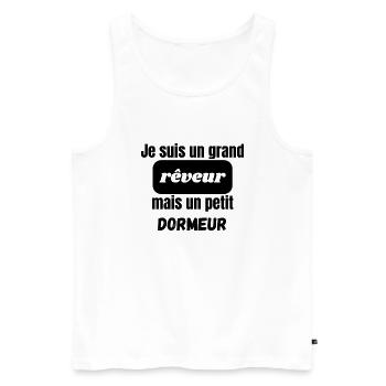 Je suis un grand rêveur mais un petit dormeur - Débardeur bio Premium Homme - blanc - Devant - Michal (187cm)