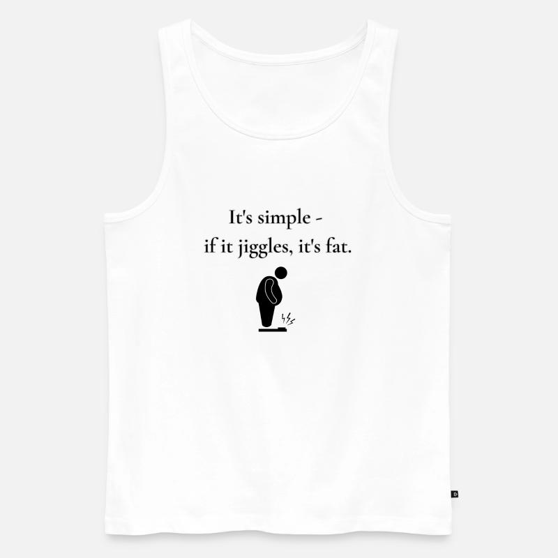 If it jiggles, it's fat - Männer Premium Bio Tank Top - Weiß