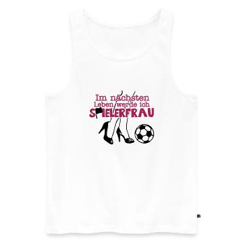 Im nächsten Leben werde ich Spielerfrau - Männer Premium Bio Tank Top - Weiß - Vorne - Michal (187cm)