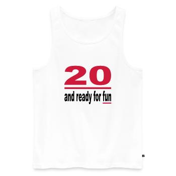 Geburstag Ready Fun Alter 20 Birthday Geschenkidee - Männer Premium Bio Tank Top - Weiß - Vorne - Michal (187cm)
