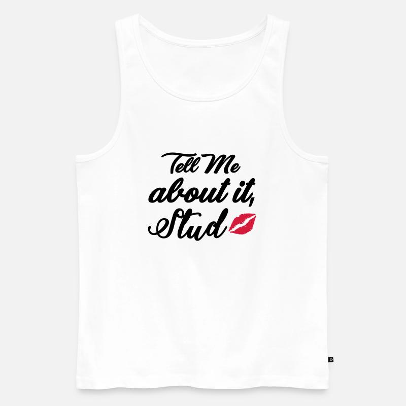 Tell me about it stud - Männer Premium Bio Tank Top - Weiß