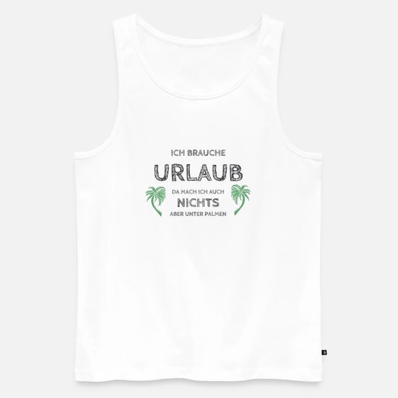 Ich brauche Urlaub - Männer Premium Bio Tank Top - Weiß