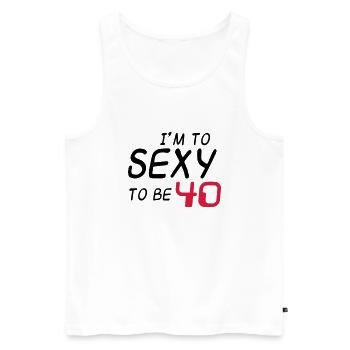 I'm to sexy to be 40, vierzigster Geburtstag - Männer Premium Bio Tank Top - Weiß - Vorne - Michal (187cm)