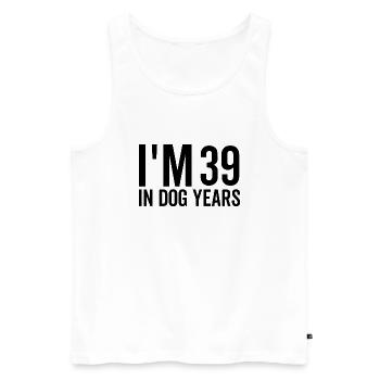 Ich bin 39 in Hundejahren - Männer Premium Bio Tank Top - Weiß - Vorne - Michal (187cm)
