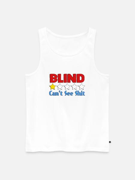 Blind Can't See Shit - Men's Premium Organic Tank Top - white