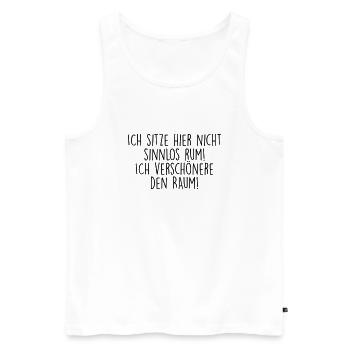 ich sitze hier nicht sinnlos rum - Männer Premium Bio Tank Top - Weiß - Vorne - Michal (187cm)