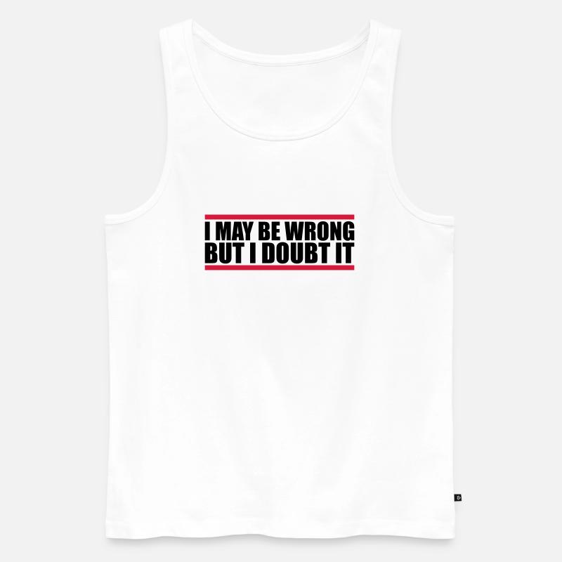 I may be wrong - Männer Premium Bio Tank Top - Weiß